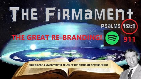 THE GREAT RE-BRANDING- NEW INDOCTRINATOR SAME AS THE OLD INDOCTRINATOR!! FIRMAMENT EARTH!