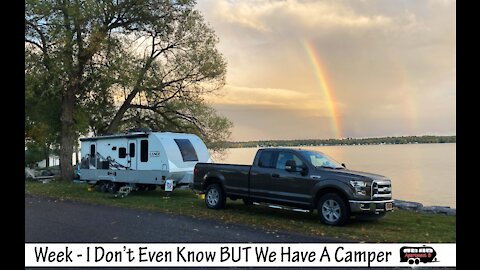 Week I Don't Know BUT We Have Our Camper - Lance 2185 - Full Time RV