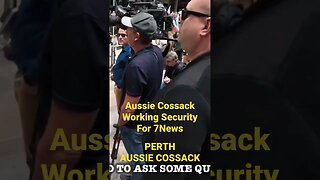 Aussie Cossack Working Security for 7News