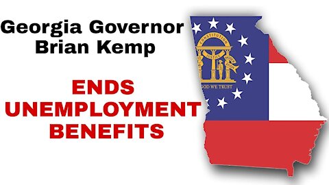 BREAKING! Georgia Swamp Governor Brian Kemp ENDS Unemployment Benefits Effective IMMEDIATELY