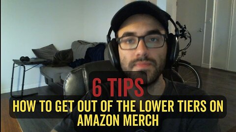 6 Tips How To Get Out of The Lower Tiers on Amazon Merch and Increase Your Sales