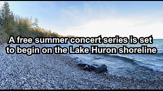 A free summer concert series is set to begin on the Lake Huron shoreline