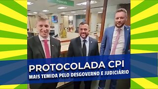 PROTOCOLADA A CPI MAIS TEMIDA PELO DESGOVERNO E JUDICIÁRIO