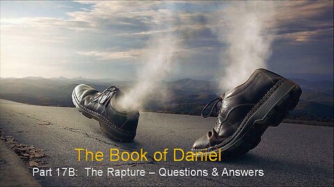 Daniel (Part 17B): Q&A