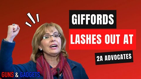 Giffords Group Lashes Out At 2A Advocates!