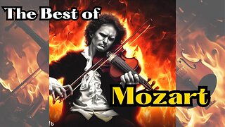 The Best of Mozart: From His Early Works to his Greatest Hits!