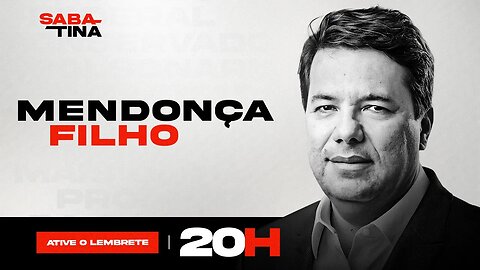 MENDONÇA FILHO | Sabatina