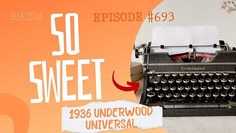 Episode #693: This 1934 Underwood Universal is full of CHARM!