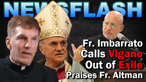 NEWSFLASH: Fr. Imbarrato Praises Father James Altman, Calls on Vigano to "Come Out of Hiding"!