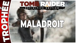 Tomb Raider (2013) - Trophée - MALADROIT [FR PS4]
