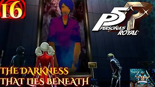 Persona 5 Royal Playthrough Part 16: The Darkness That Lies Beneath