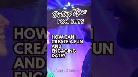 Dating Tips for Guys: Creating a Fun Date