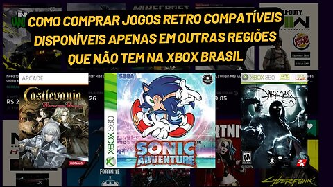 Como Comprar Jogos Retro compatíveis Disponíveis apenas em Outras regiões que não tem na Xbox Brasil