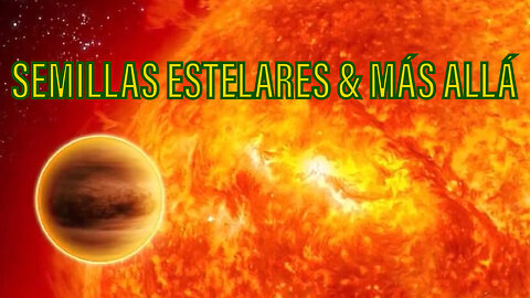 SEMILLAS ESTELARES & MAS ALLA / EL GRAN FLASH SOLAR