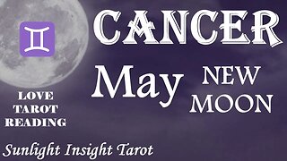 Cancer *They'll Gladly Give You The Commitment You Want Because You Put Your Foot Down* May New Moon