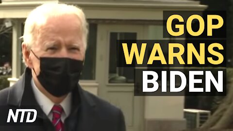 50+ Republicans Warn Biden of Rising Migration Crisis; China Ties of Biden’s CIA Pick | NTD