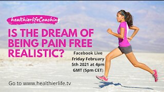 Is The Dream Of Being Pain Free Realistic?