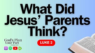 Luke 2 | Mary Treasured These Things in Her Heart: Human Experience and Heavenly Purpose