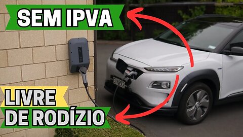 CARRO ELÉTRICO NÃO PAGA IPVA E É ISENTO DE RODÍZIO! Curiosidades sobre carro elétrico