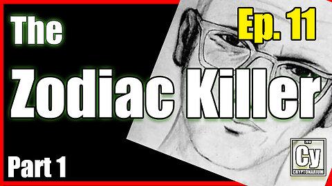 Episode 011 -The Zodiac Killer Part 1
