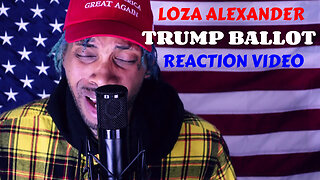 LOZA ALEXANDER TRUMP BALLOT OFFICIAL MUSIC VIDEO REACTION VIDEO