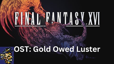 Final Fantasy 16 OST 110: Gold Owed Its Luster