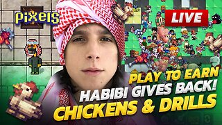 PLAY TO EARN FARMING SIM - PIXELS GAMEPLAY: HABIBI FREE CHICKENS AND DRILLS!
