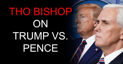 Tho Bishop on the Possibility of Trump vs. Pence