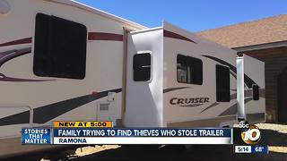 Family trying to find thieves who stole trailer