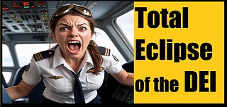 Total Eclipse of the DEI | Female Pilot has TOTAL MELTDOWN before Flight