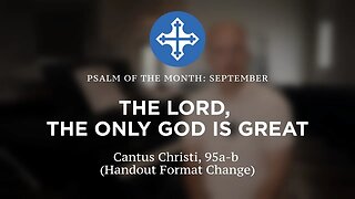 Hymn of the month - September 2023 "The Lord, The Only God is Great"