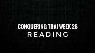 Conquering Thai Week 26: Reading