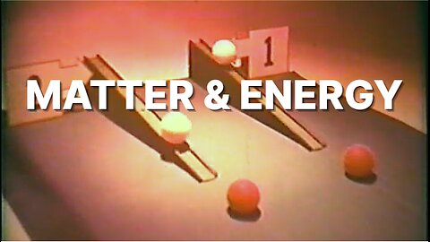 Matter and Energy: Kinetic and Potential Energy / Fission and Fusion