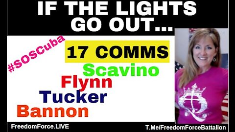 If Lights Go Out - 17 Comms - Scavino, Flynn, Tucker, Bannon 7-13-21