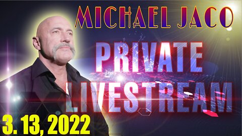 Michael Jaco 3/13/2022 : What kind of art does your thoughts and energy create?