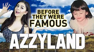 AZZYLAND | Before They Were Famous | YouTuber