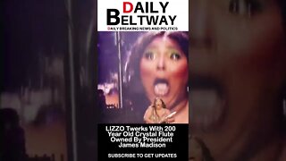 #lizzo #twerking with president James Madison's Crystal flute #shorts #shortsvideo