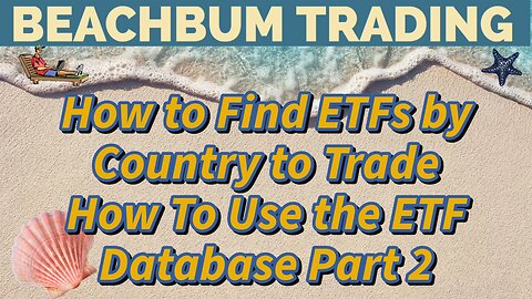 How to Find ETFs by Country to Trade | How To Use the ETF Database | Part 2