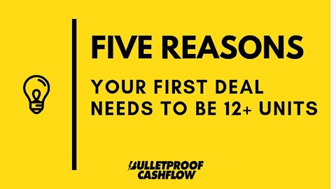 FIVE REASONS Your First Deal Needs to be 12+ Units