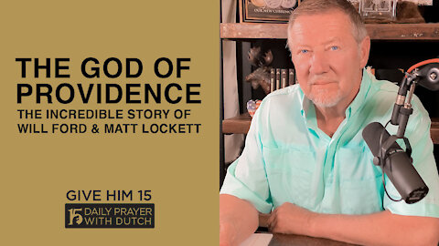 The God of Providence | Give Him 15: Daily Prayer with Dutch | April 6