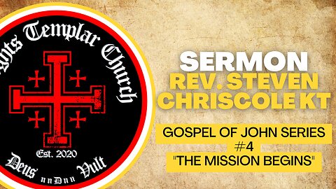 04. The Gospel of John - John 1:35-51 "The Mission Begins" Knights Templar Church Online