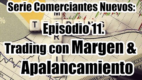 Curso Básico de Trading - Ep 10. Trading con Margen y Apalancamiento