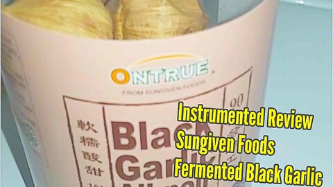 Sungiven Foods Burnaby - Fermented Black Garlic Instrumented Review