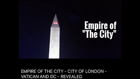 EMPIRE OF THE CITY - CITY OF LONDON - VATICAN AND DC - EXPOSED