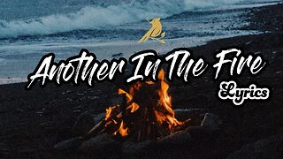Another In The Fire /Lyrics