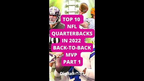 Top 10 NFL Quarterbacks in 2022 Back-to-back MVP PART 1