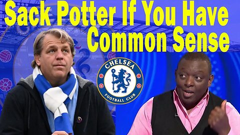 🚨 Todd Boehly Sack Graham Potter If You Have Common Sense, Graham Potter Sack Continues, Sack Potter