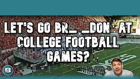 Let's Go Br_ _don At College Football Games?