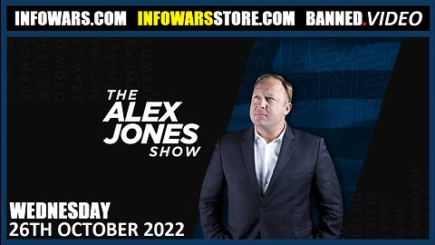 The Alex Jones Show - Wednesday - 26/10/22