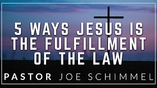 5 ways Jesus is the fulfillment of the law